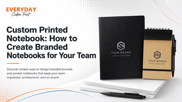 Custom Printed Notebook: How to Create Branded Notebooks for Your Team